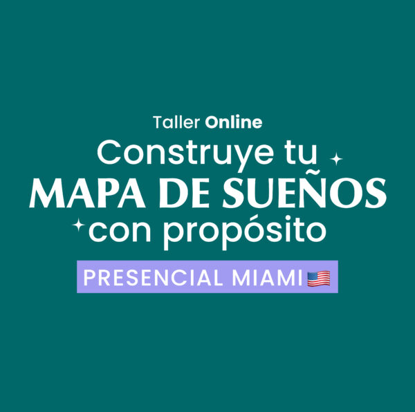 Construye tu Mapa de Sueños con Propósito - MIAMI